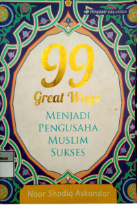 Image of 99 Great Ways : Menjadi Pengusaha Muslim Sukses