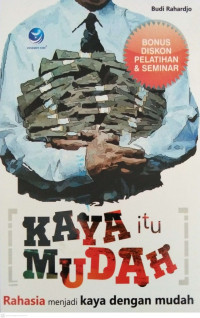 Image of Kaya itu Mudah :Rahasia menjadi Kaya dengan Mudah