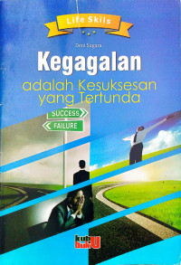 Image of Life Skills : Kegagalan Adalah Kesuksesan Yang Tertunda