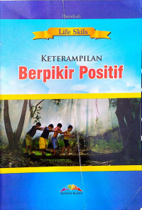 Image of Life Skills : Keterampilan Berpikir Positif
