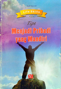 Image of Life Skills : Tips Menjadi Pribadi Yang Mandiri