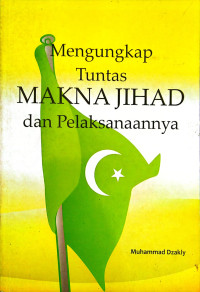 Image of Mengungkap Tuntas Makna Jihad Dan Pelaksanaannya