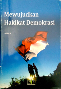 Image of Mewujudkan Hakikat Demokrasi
