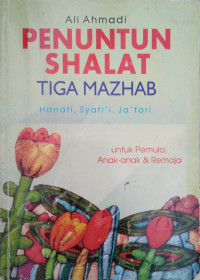 Image of Penuntun Shalat Tiga Mahzab (Hanafi, Syafi'i dan Ja'fari)
