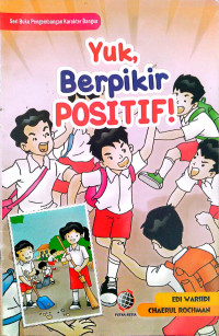 Image of Seri Buku Pengembangan Karakter Bangsa : Yuk, Berpikir Positif!