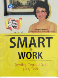 Image of Smart @ Work :Bersikap Tepat di Saat yang Tepat