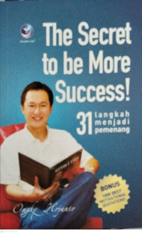 Image of The Secret to be More Success ! :31 Langkah Menjadi Pemenang